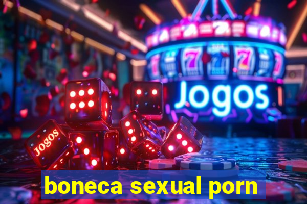 boneca sexual porn