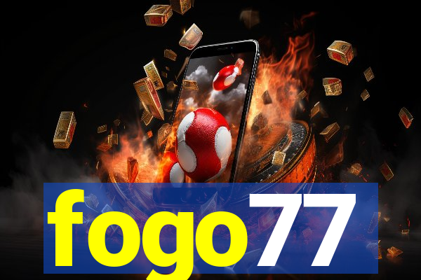 fogo77