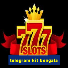 telegram kit bengala