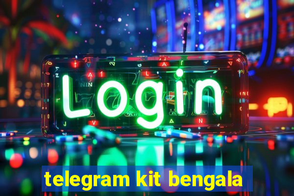 telegram kit bengala