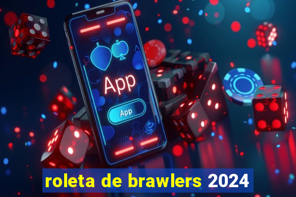 roleta de brawlers 2024