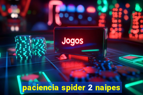 paciencia spider 2 naipes