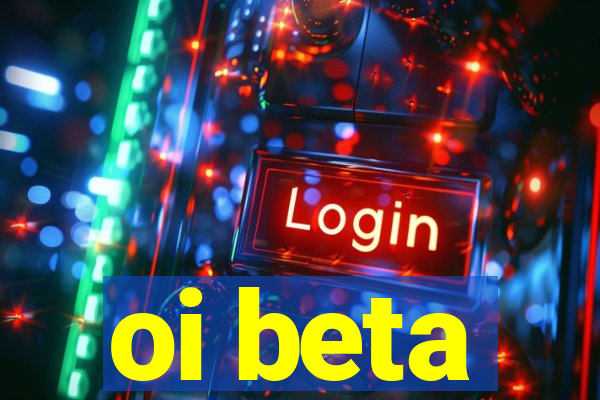 oi beta