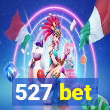 527 bet