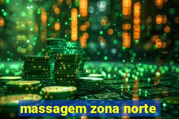 massagem zona norte