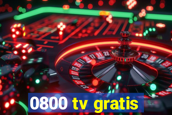 0800 tv gratis