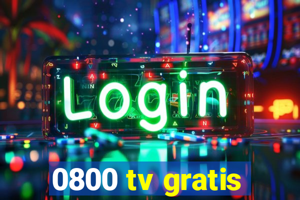 0800 tv gratis