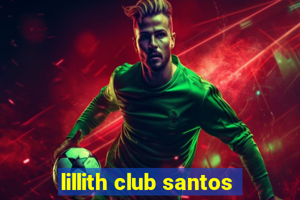 lillith club santos