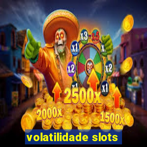 volatilidade slots