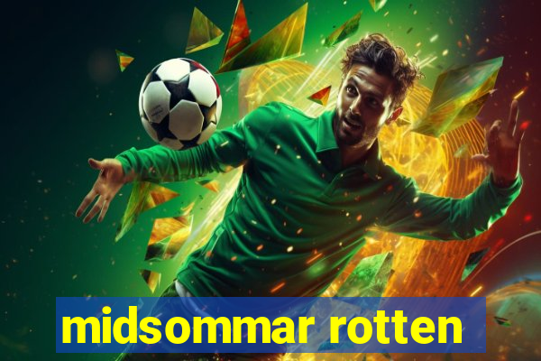 midsommar rotten