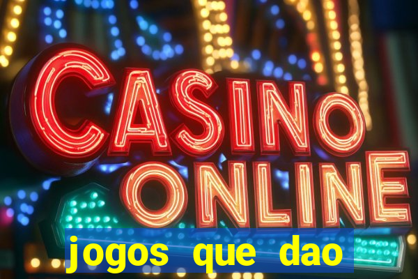 jogos que dao dinheiro sem deposito