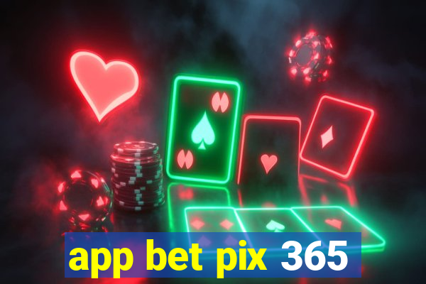 app bet pix 365