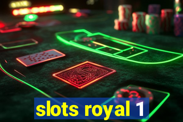 slots royal 1