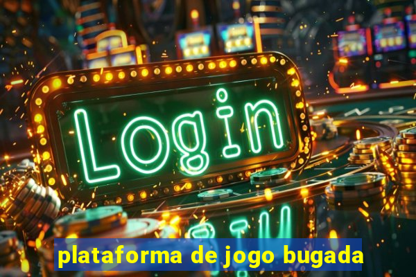 plataforma de jogo bugada