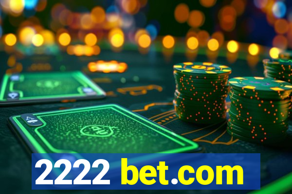 2222 bet.com