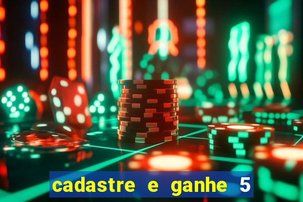 cadastre e ganhe 5 reais para apostar