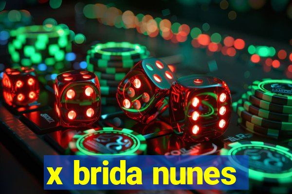 x brida nunes