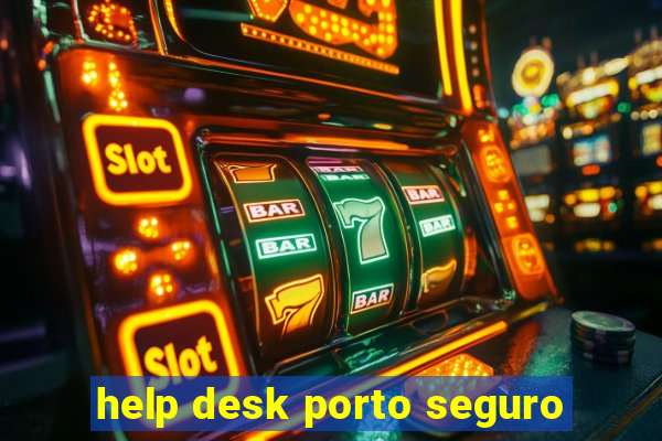 help desk porto seguro