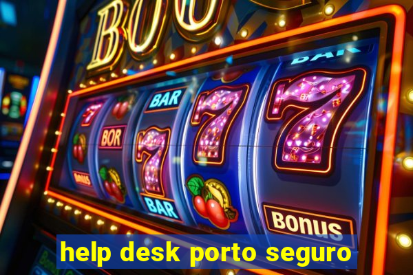 help desk porto seguro