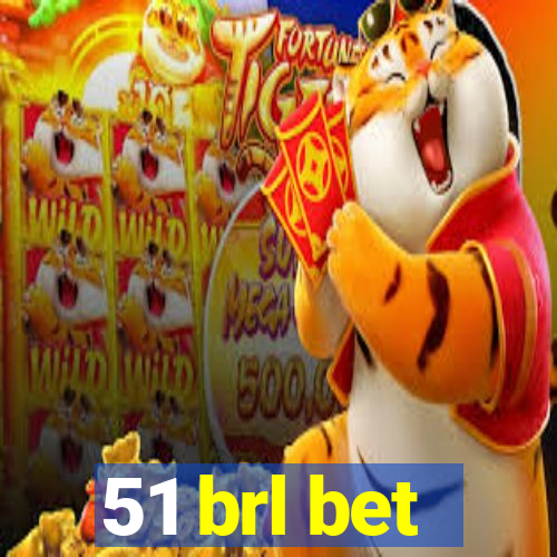 51 brl bet