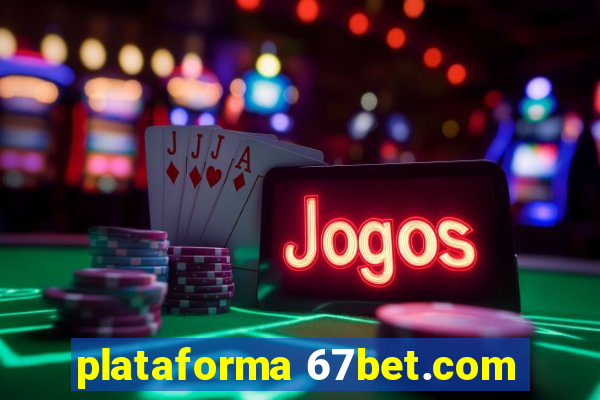 plataforma 67bet.com