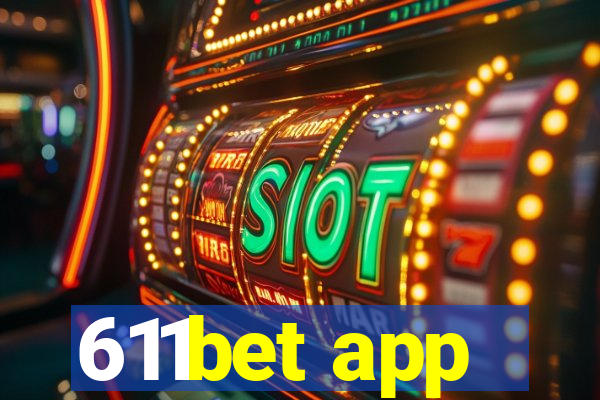 611bet app