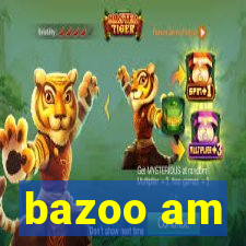 bazoo am