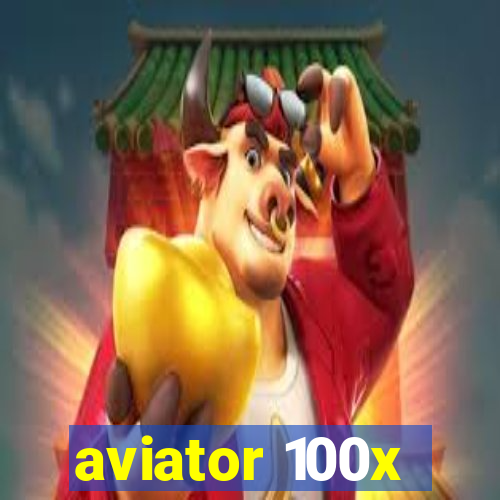 aviator 100x