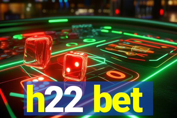 h22 bet