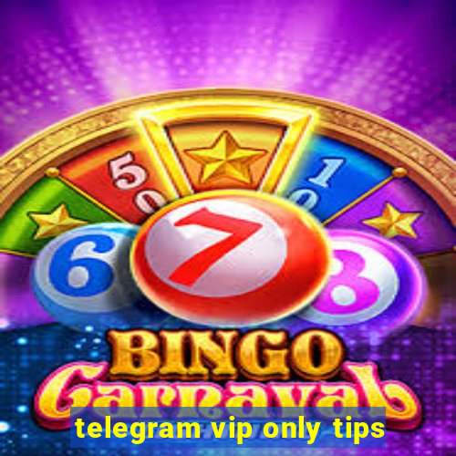 telegram vip only tips