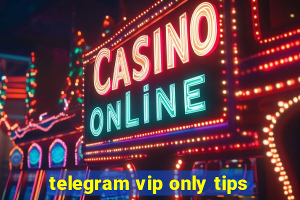 telegram vip only tips