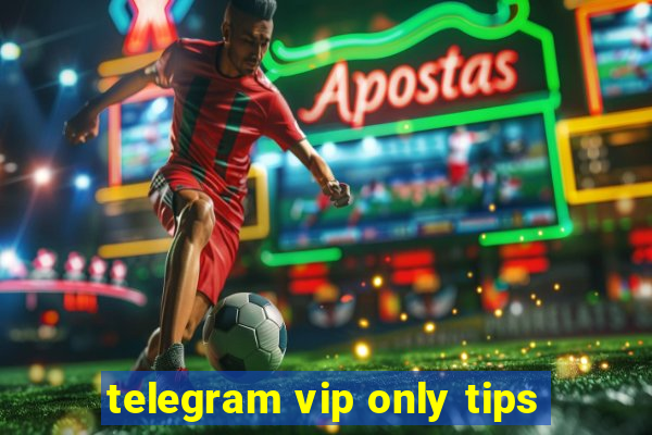 telegram vip only tips