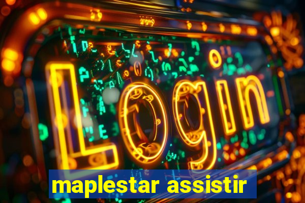 maplestar assistir