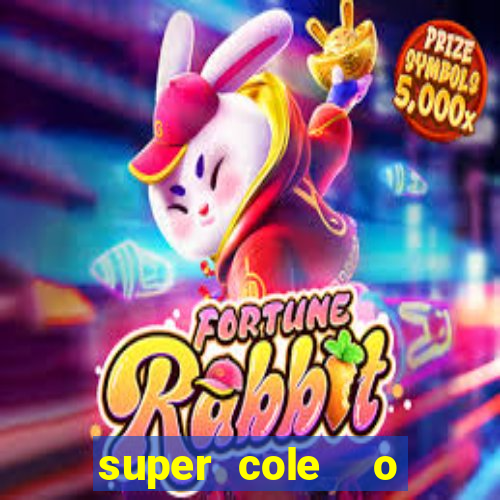 super cole  o 7784 jogos para pc download