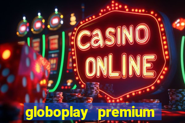 globoplay premium mod apk