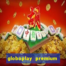 globoplay premium mod apk