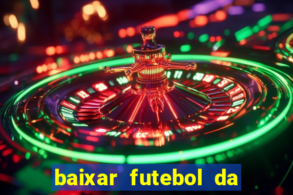 baixar futebol da hora 3.7 atualizado