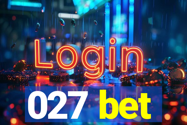 027 bet