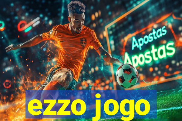 ezzo jogo