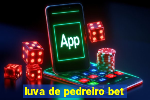 luva de pedreiro bet