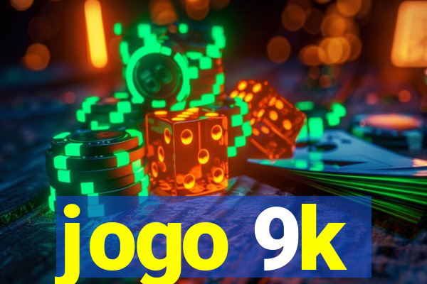 jogo 9k