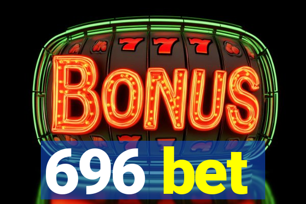 696 bet