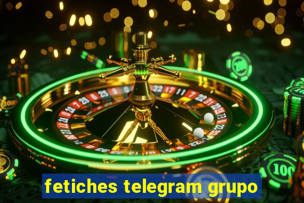 fetiches telegram grupo