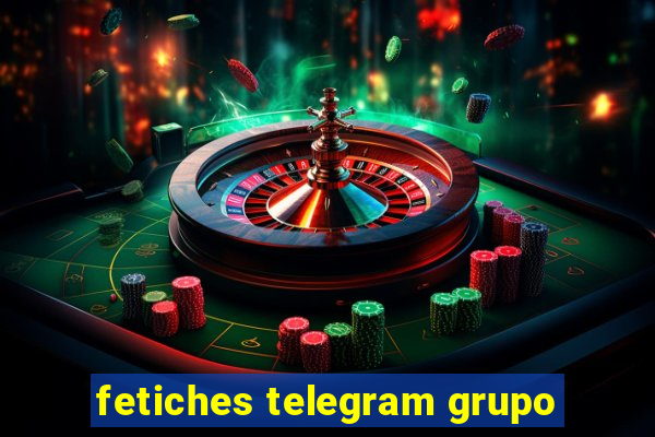 fetiches telegram grupo