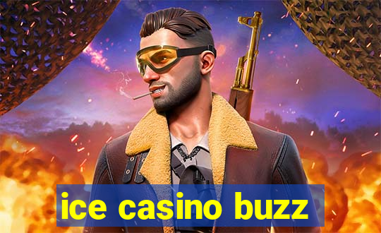 ice casino buzz