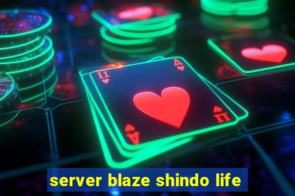 server blaze shindo life