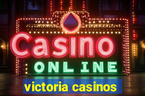 victoria casinos