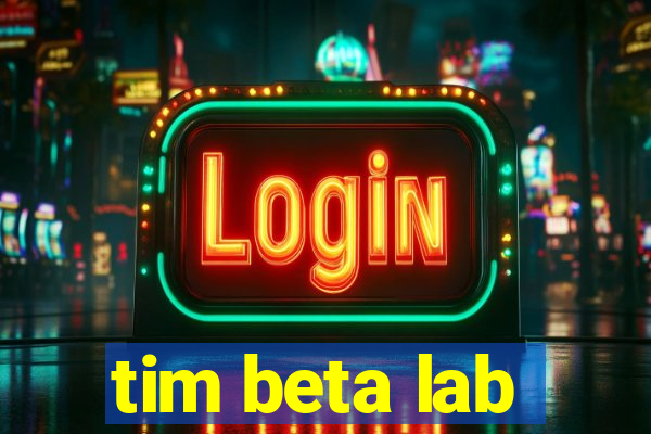 tim beta lab