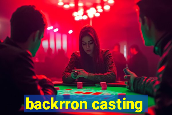 backrron casting