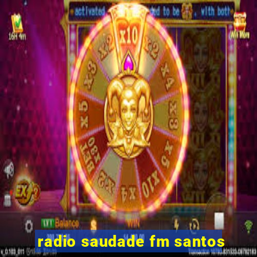 radio saudade fm santos